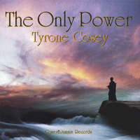 Tyrone Cosey : The Only Power