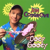 Jim Cosgrove : Ooey Gooey