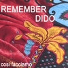 COSÌ FACCIAMO: Remember Dido