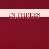 Cosiner : In Threes: EP Series One (Song No. 01-08)