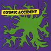 COSMIC ACCIDENT: Cosmic Accident