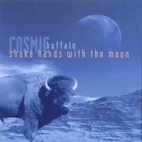 COSMIC BUFFALO: Shake hands with the Moon