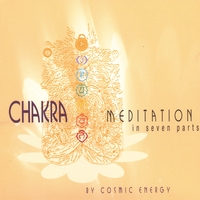 Cosmic Energy : Chakra Meditation in Seven Parts