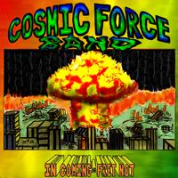 Cosmic Force Band : Incoming / Fret Not
