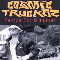 Cosmic Truckaz : Recipe For Disaster