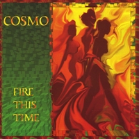 Cosmo : Fire This Time