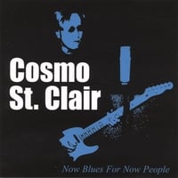 COSMO ST. CLAIR: Now Blues For Now People