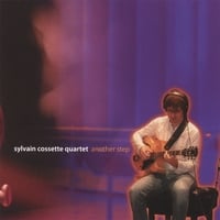 SYLVAIN COSSETTE QUARTET: Another Step