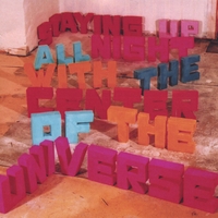 CENTER OF THE UNIVERSE: Staying up all night with the C.O.U.