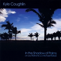 KYLE COUGHLIN: In the Shadow of Palms