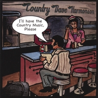 COUNTRY DAVE HARMONSON: I'll Have The Country Music Please