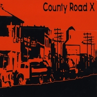 County Road X : County Road X