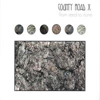 County Road X : From Seed to Stone