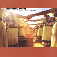 Courtney Wing : For the Good Times