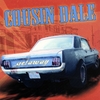 COUSIN DALE: Getaway