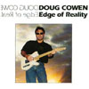 DOUG COWEN: Edge of Reality