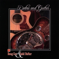 DOUG COX & TODD BUTLER: Dobro & Guitar