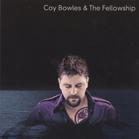 Coy Bowles and The Fellowship : Into The Distance