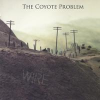 THE COYOTE PROBLEM: Wire