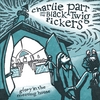 Charlie Parr and the Black Twig Pickers: Glory in the Meeting House