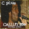 CPLUS: Cplus Callin Me.