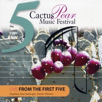 CACTUS PEAR MUSIC FESTIVAL: LIVE from the First Five