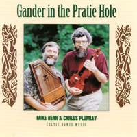 Mike Herr / Carlos Plumley : Gander in the Pratie Hole