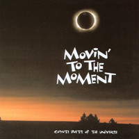 Coyote Poets of the Universe : Movin' To The Moment