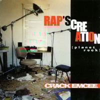 THE CRACK EMCEE: Rap's Creation (Planet Rock)