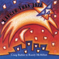 Craig Buhler : Larger Than Jazz