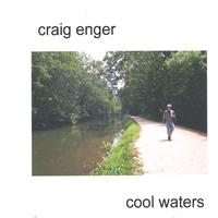 CRAIG ENGER: Cool Waters