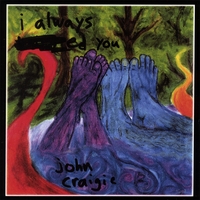 John Craigie : I Always -ed You