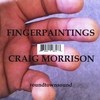 Craig Morrison: Fingerpaintings