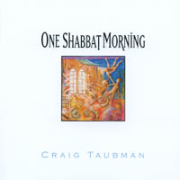 CRAIG TAUBMAN: One Shabbat Morning