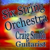 Craig Smith: Six String Orchestra