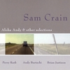 SAM CRAIN: Aloha Andy and Other Selections