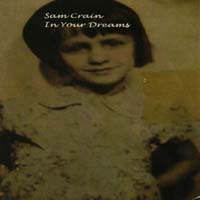 Sam Crain : In Your Dreams