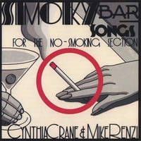 CYNTHIA CRANE/MIKE RENZI: Smoky Bar Songs for the No-Smoking Section