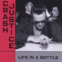 CRASH JUSTICE: Life In A Bottle