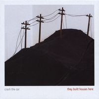 Crash the Car : They Built Houses Here