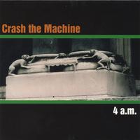 CRASH THE MACHINE: 4 a.m.