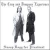 THE CRAY AND DEMPSEY EXPERIENCE: Snoop Dogg For President