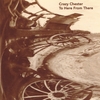 CRAZY CHESTER: To Here From There