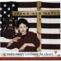 MIKE HENRY AND CRAZY FOR CHRIST: Brand New Dance