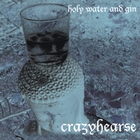 Crazyhearse : Holy Water and Gin
