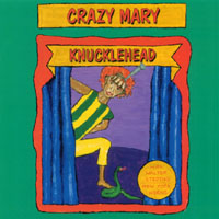 Crazy Mary : Knucklehead