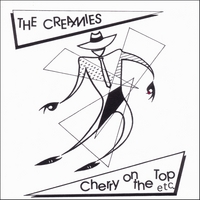 THE CREAMIES: Cherry on the Top etc.
