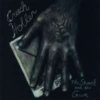 Creech Holler : The Shovel and The Gun