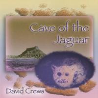 DAVID CREWS: Cave of the Jaguar