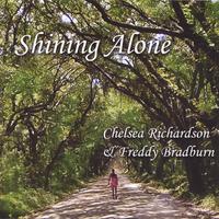 CHELSEA RICHARDSON/ FREDDY BRADBURN: Shining Alone